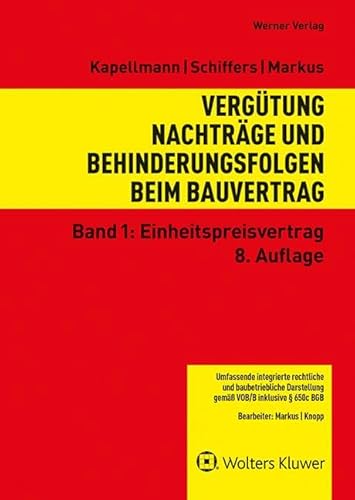 Vergütung, Nachträge und Behinderungsfolgen beim Bauvertrag: Band 1: Einheitspreisvertrag von Werner