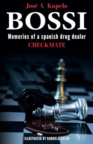 Bossi: Checkmate (Memories of a spanish drug dealer, Band 2) von Barker Publishing LLC