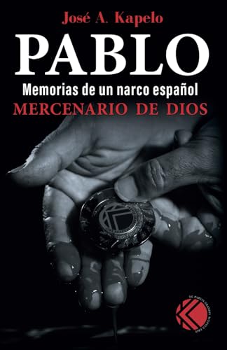 Pablo, mercenario de Dios (Memorias de un narco español, Band 3) von Barker Publishing LLC