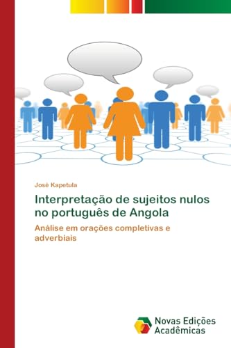 Interpretação de sujeitos nulos no português de Angola: Análise em orações completivas e adverbiais von VDM Verlag