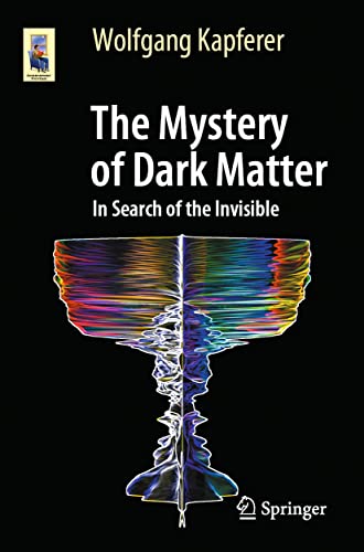 The Mystery of Dark Matter: In Search of the Invisible (Astronomers' Universe) von Springer