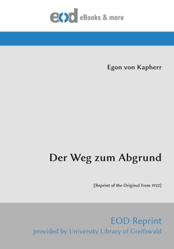 Der Weg zum Abgrund: [Reprint of the Original from 1922] von EOD Network
