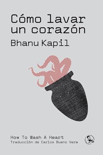 Cómo lavar un corazón (Libros inútiles, Band 36) von Ediciones La Uña Rota