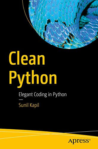 Clean Python: Elegant Coding in Python von Apress