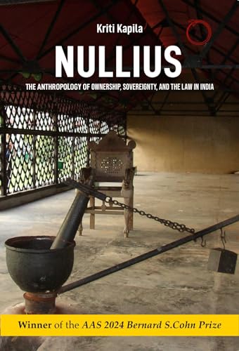 Nullius: The Anthropology of Ownership, Sovereignty, and the Law in India von Hau