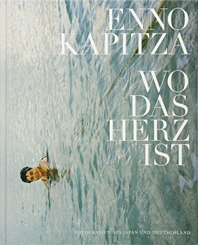 Wo das Herz ist: Fotografien aus Japan und Deutschland 1990–2010