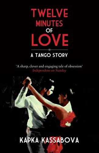 Twelve Minutes of Love: A Tango Story von Granta Books