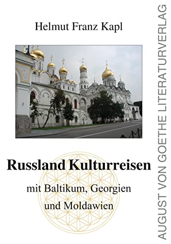 Russland Kulturreisen: mit Baltikum, Georgien und Moldawien von Frankfurter Literaturverlag GmbH