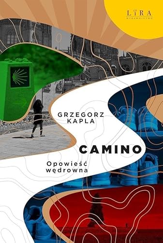 Camino. Opowieść wędrowna von Lira Publishing