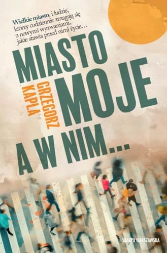 Miasto moje, a w nim… von Skarpa Warszawska