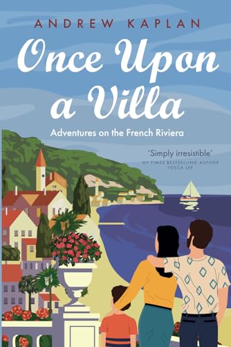Once Upon a Villa: Adventures on the French Riviera
