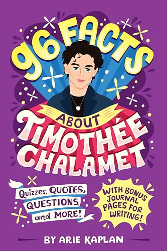 96 Facts About Timothée Chalamet: Quizzes, Quotes, Questions, and More! With Bonus Journal Pages for Writing!