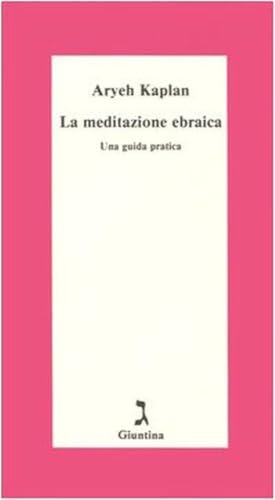 La meditazione ebraica. Una guida pratica (Schulim Vogelmann) von Giuntina