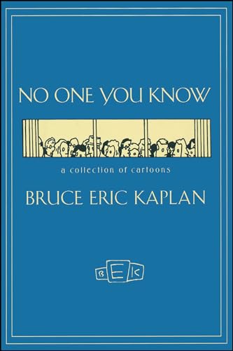 NO ONE YOU KNOW: A Collection of Cartoons