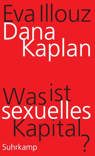 Was ist sexuelles Kapital? Was ist sexuelles Kapital? von Suhrkamp Verlag AG
