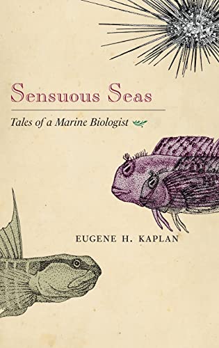 Sensuous Seas: Tales of a Marine Biologist von Princeton University Press