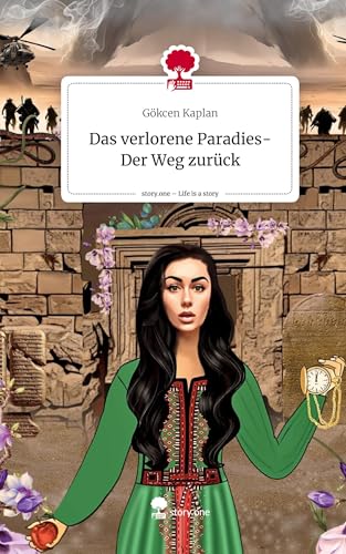 Das verlorene Paradies- Der Weg zurück. Life is a Story - story.one von story.one publishing