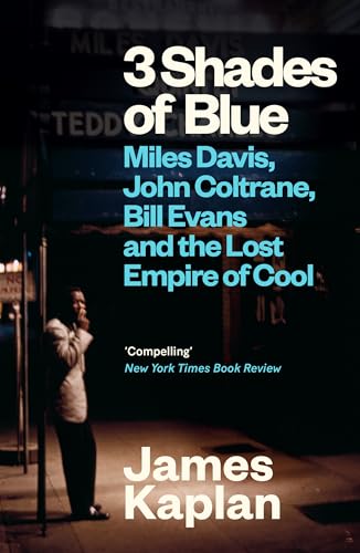3 Shades of Blue: Miles Davis, John Coltrane, Bill Evans & The Lost Empire of Cool von Canongate Books Ltd.
