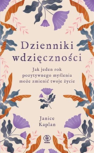 Dzienniki wdzięczności: Jak jeden rok pozytywnego myślenia może zmienić twoje życie Dzienniki wdzięczności: Jak jeden rok pozytywnego myślenia może zmienić twoje życie