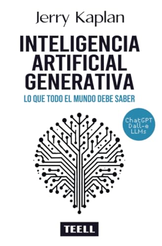 Inteligencia Artificial Generativa: Lo que todo el mundo debe saber. von TEELL EDITORIAL, S.L.