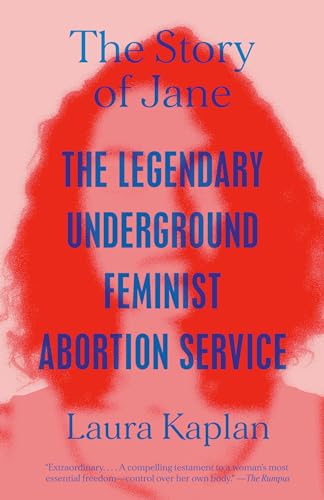 The Story of Jane: The Legendary Underground Feminist Abortion Service von Knopf Doubleday Publishing Group
