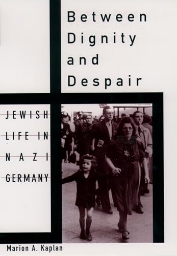 Between Dignity and Despair: Jewish Life in Nazi Germany (Studies in Jewish History) von Oxford University Press, USA