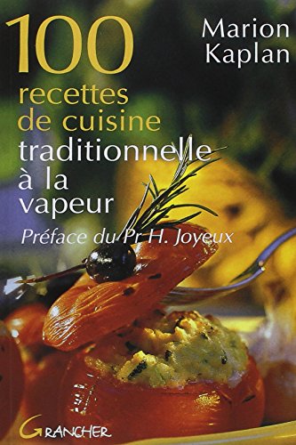 100 recettes de cuisine traditionnelle à la vapeur von GRANCHER