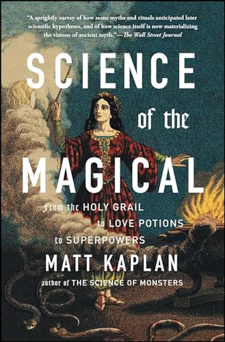 Science of the Magical: From the Holy Grail to Love Potions to Superpowers von Scribner Book Company