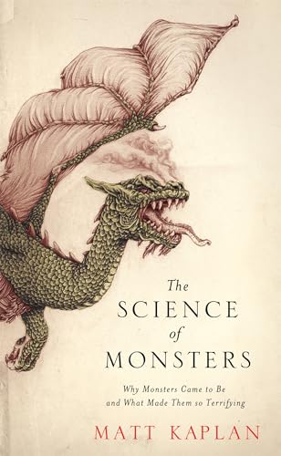 The Science of Monsters: Why Monsters Came to Be and What Made Them so Terrifying The Science of Monsters: Why Monsters Came to Be and What Made Them so Terrifying von Constable