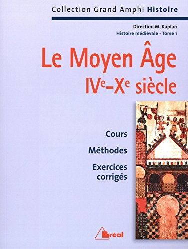 Histoire médiévale - Moyen-âge IVe/10e siècle (tome 1): Cours, méthodes, exercices corrigés von BREAL