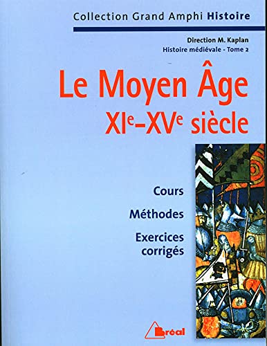 Histoire médiévale - Moyen-âge classique: Tome 2, Le Moyen Age XIe-XVe siècles von BREAL