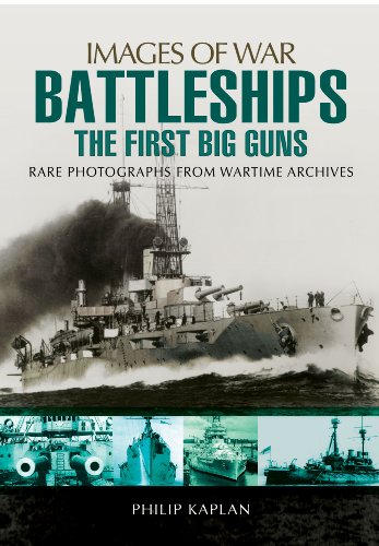 Battleships: The First Big Guns: Rare Photographs from Wartime Archives (Images of War)