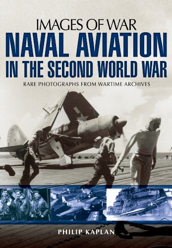 Naval Aviation in the Second World War: Rare Photographs from Wartime Archives (Images of War)