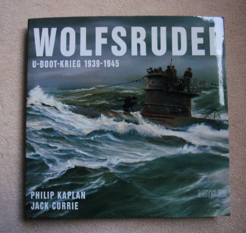 Wolfsrudel: U-Boot-Krieg 1939-1945
