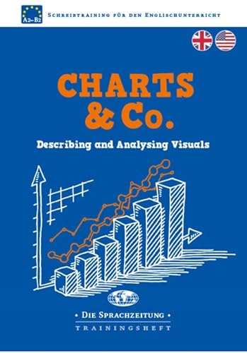 Charts & Co.: Describing and Analysing Visuals (Journalistische Stilformen: Schreibtraining für den Englischunterricht) von Schuenemann C.E.