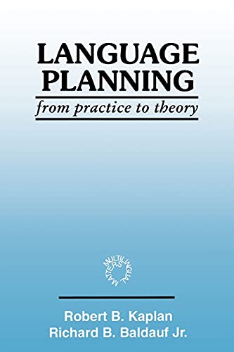 Language Planning: From Practice to Theory (Multilingual Matters, 108) von Multilingual Matters