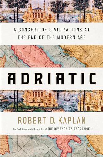 Adriatic: A Concert of Civilizations at the End of the Modern Age von Random House
