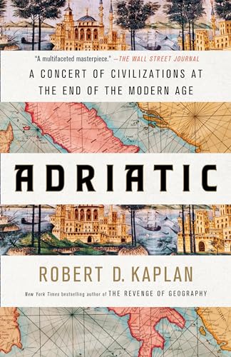 Adriatic: A Concert of Civilizations at the End of the Modern Age von Random House Publishing Group