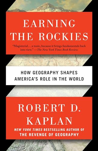 Earning the Rockies: How Geography Shapes America's Role in the World