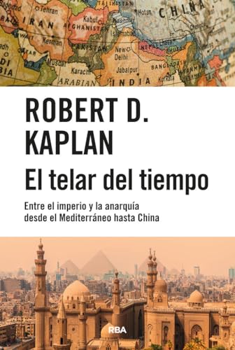 El telar del tiempo: Entre el imperio y la anarquía desde el Mediterráneo hasta China (Ensayo y Biografía) von RBA Libros