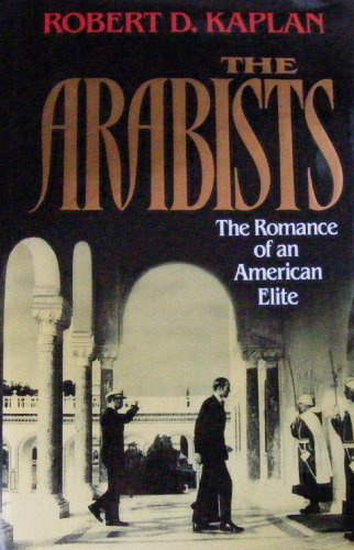 The Arabists: The Romance of an American Elite The Arabists: The Romance of an American Elite