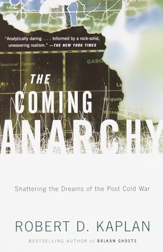 The Coming Anarchy: Shattering the Dreams of the Post Cold War (Vintage) von Vintage