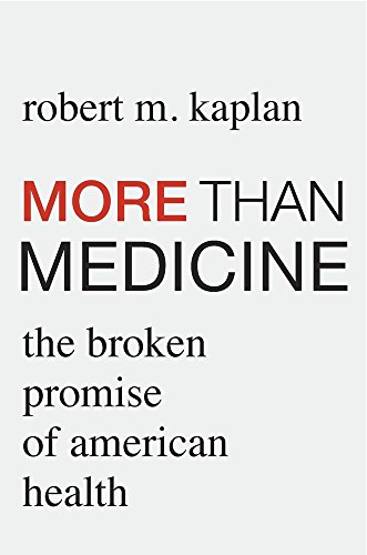 More Than Medicine: The Broken Promise of American Health von Harvard University Press