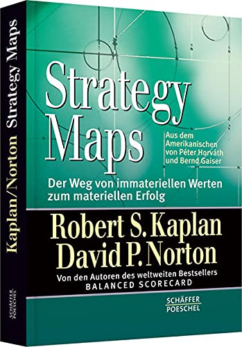 Strategy Maps: Der Weg von immateriellen Werten zum materiellen Erfolg