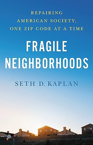 Fragile Neighborhoods: Repairing American Society, One Zip Code at a Time von Little, Brown Spark