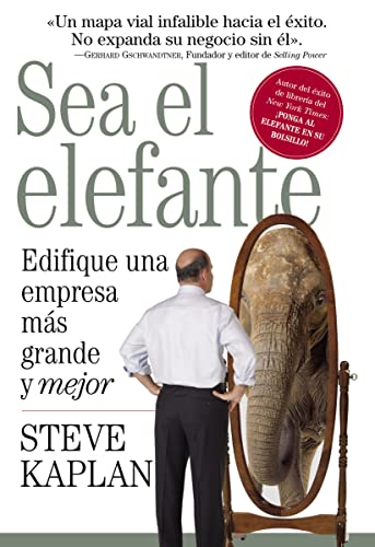 Sea el elefante (be the elephant): Edifique una empresa más grande y mejor von HarperEnfoque