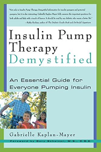 Insulin Pump Therapy Demystified: An Essential Guide for Everyone Pumping Insulin (Marlowe Diabetes Library)