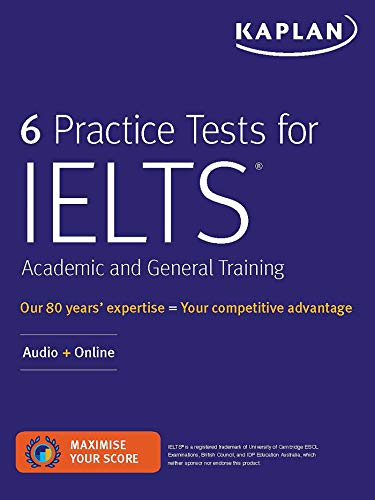 6 Practice Tests for IELTS Academic and General Training: Audio + Online (Kaplan Test Prep)