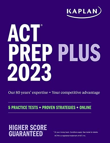 ACT Prep Plus 2023 Includes 5 Full Length Practice Tests, 100s of Practice Questions, and 1 Year Access to Online Quizzes and Video Instruction: 5 ... Proven Strategies + Online (Kaplan Test Prep) von Kaplan Test Prep