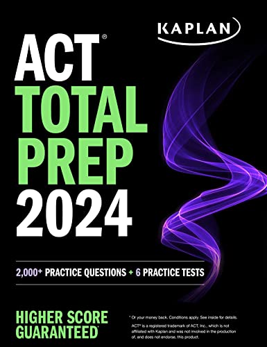 ACT Total Prep 2024: Includes 2,000+ Practice Questions + 6 Practice Tests (Kaplan Test Prep) von Kaplan Test Prep